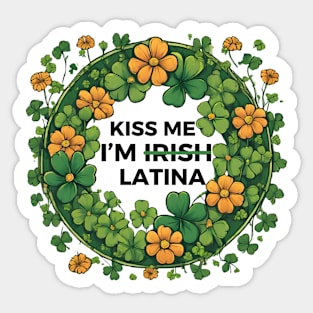 Funny Hispanic St. Patrick's Day Kiss Me I’m Irish Latina Sticker